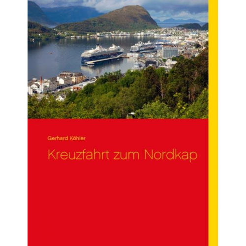 Gerhard Köhler - Kreuzfahrt zum Nordkap