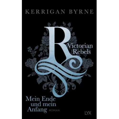 Kerrigan Byrne - Victorian Rebels - Mein Ende und mein Anfang