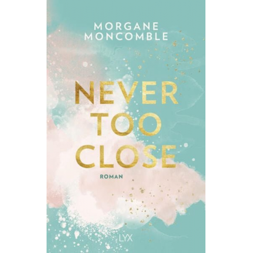 Morgane Moncomble - Never Too Close