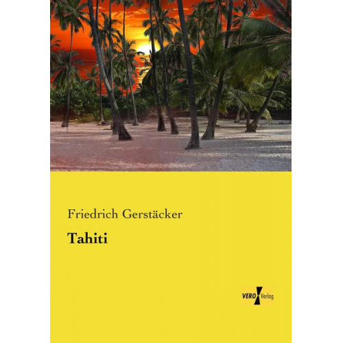 Friedrich Gerstäcker - Tahiti