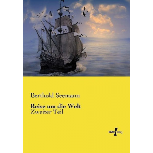 Berthold Seemann - Reise um die Welt