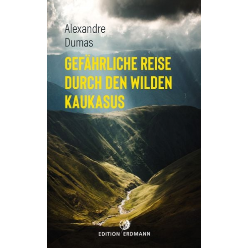 Alexandre Dumas Ernst Bartsch - Gefährliche Reise durch den wilden Kaukasus