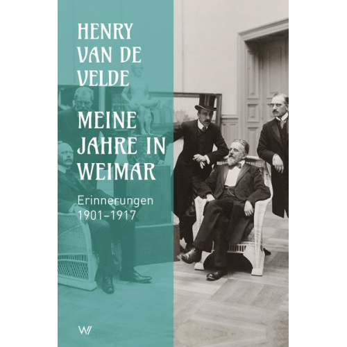 Henry van de Velde - Meine Jahre in Weimar