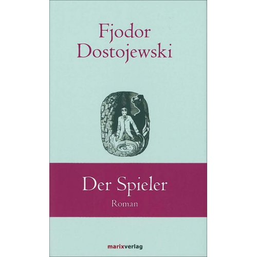 Fjodor M. Dostojewski - Der Spieler