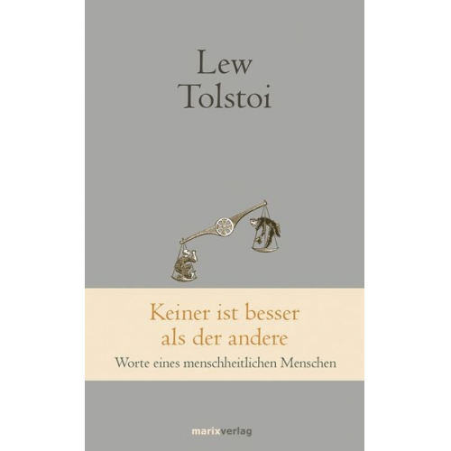 Leo N. Tolstoi - Keiner ist besser als der andere