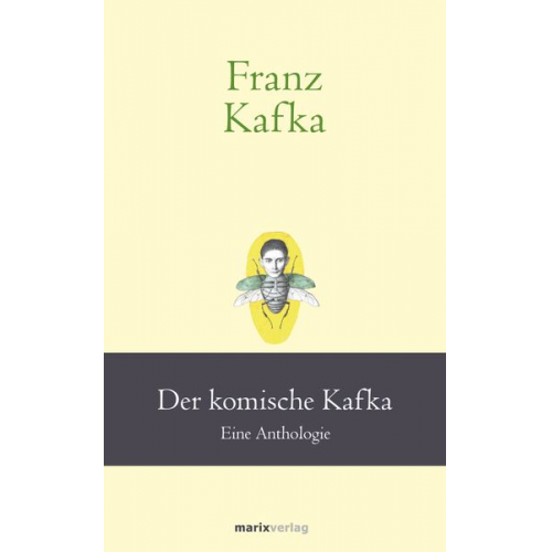 Franz Kafka - Franz Kafka: Der komische Kafka