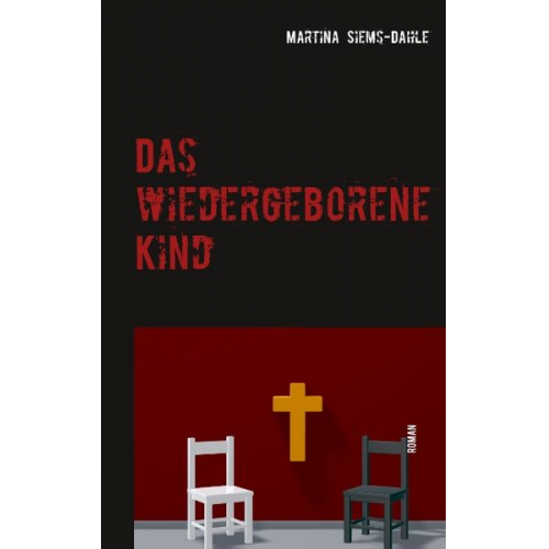 Martina Siems-Dahle - Das wiedergeborene Kind