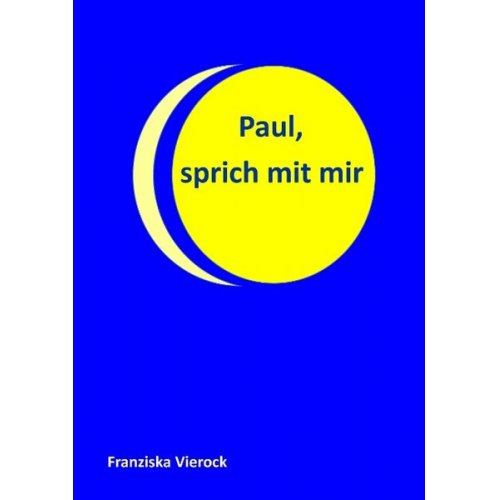 Franziska Vierock - Paul, sprich mit mir