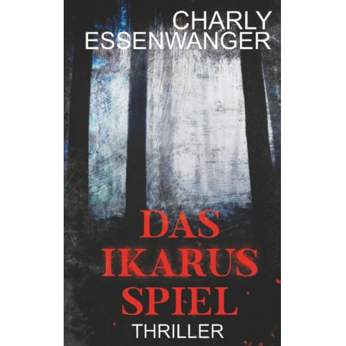 Charly Essenwanger - Das Ikarusspiel