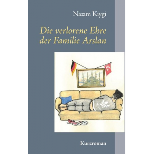 Nazim Kiygi - Die verlorene Ehre der Familie Arslan