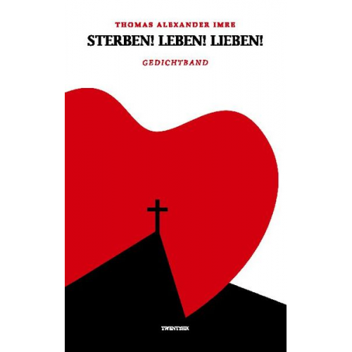 Thomas Alexander Imre - Sterben! leben! lieben!