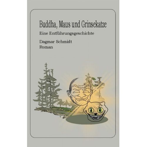 Dagmar Schmidt - Buddha, Maus und Grinsekatze