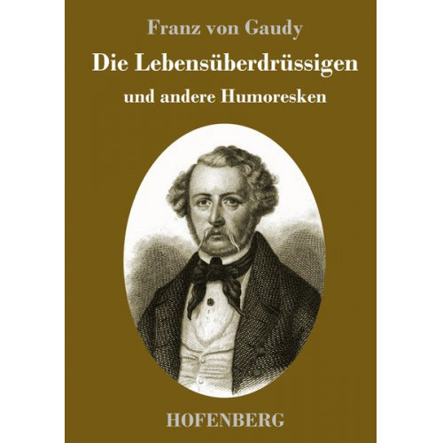 Franz Gaudy - Die Lebensüberdrüssigen