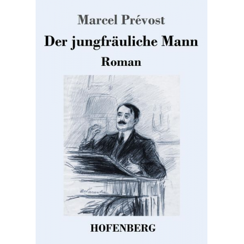 Marcel Prévost - Der jungfräuliche Mann