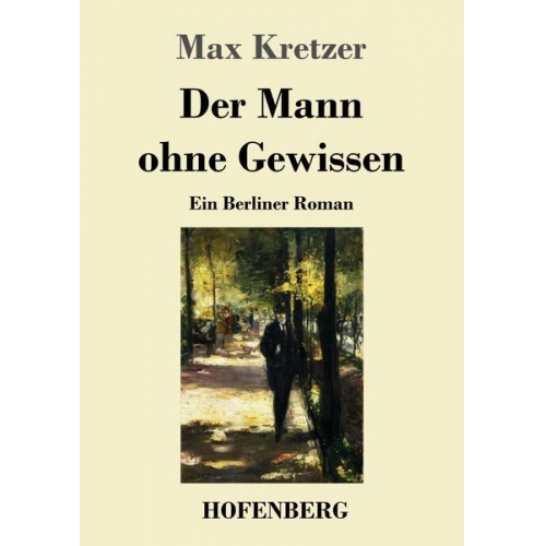 Max Kretzer - Der Mann ohne Gewissen