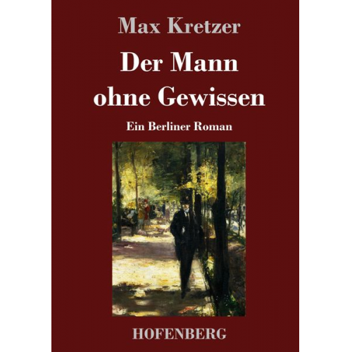 Max Kretzer - Der Mann ohne Gewissen