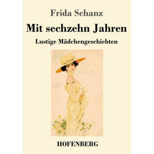 Frida Schanz - Mit sechzehn Jahren