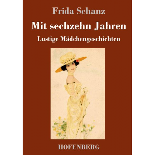 Frida Schanz - Mit sechzehn Jahren