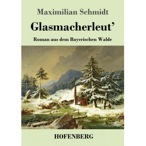 Maximilian Schmidt - Glasmacherleut