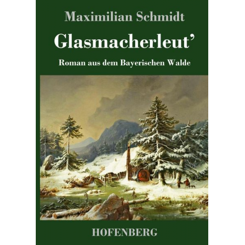 Maximilian Schmidt - Glasmacherleut