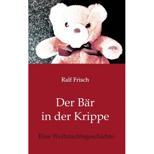 Ralf Frisch - Der Bär in der Krippe