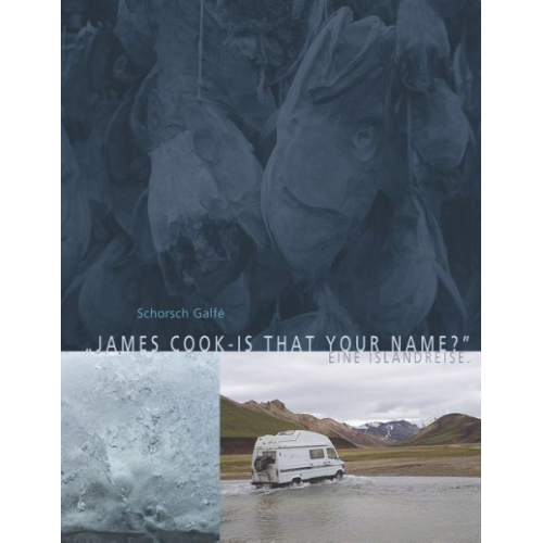 Schorsch Galfé - James Cook - is that your name?