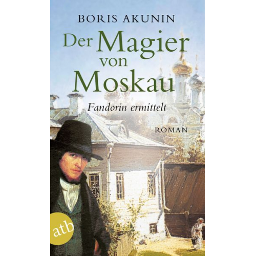 Boris Akunin - Der Magier von Moskau