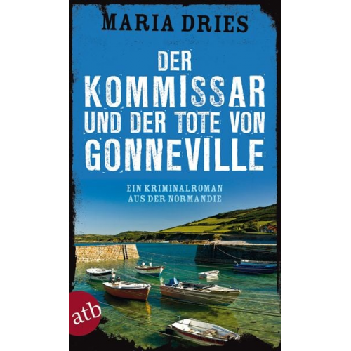 Maria Dries - Der Kommissar und der Tote von Gonneville / Commissaire Philippe Lagarde Band 5