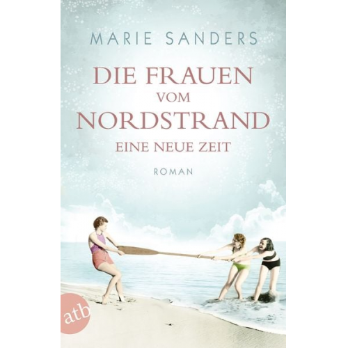 Marie Sanders - Die Frauen vom Nordstrand - Eine neue Zeit