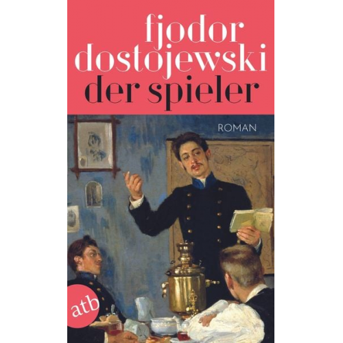 Fjodor M. Dostojewski - Der Spieler