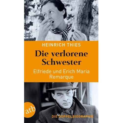 Heinrich Thies - Die verlorene Schwester – Elfriede und Erich Maria Remarque