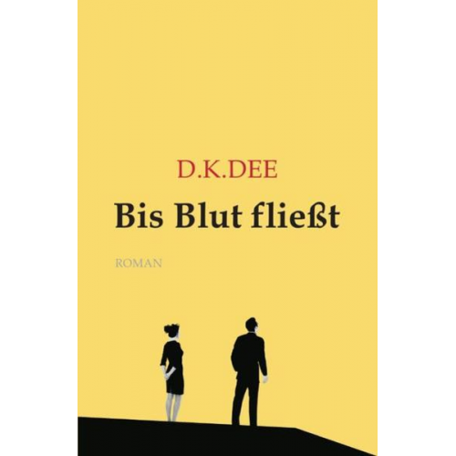 D.K. Dee - Bis Blut fließt