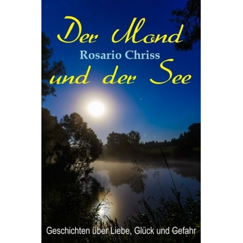 Rosario Chriss - Der Mond und der See