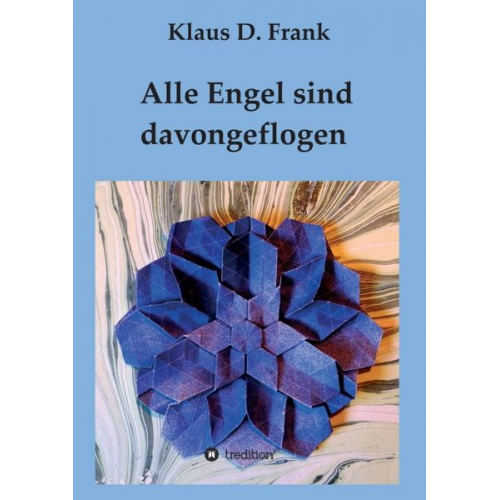 Klaus D. Frank - Alle Engel sind davongeflogen