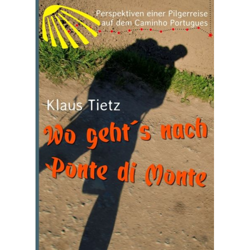 Klaus Tietz - Wo geht´s nach Ponte di Monte