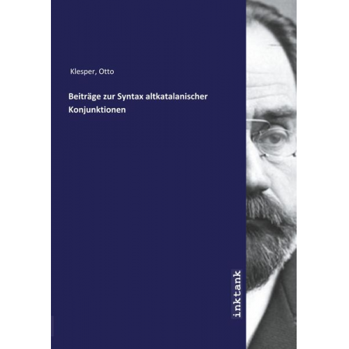 Otto Klesper - Klesper, O: Beiträge zur Syntax altkatalanischer Konjunktion