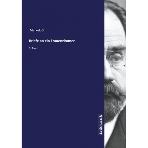 G. Merkel - Merkel, G: Briefe an ein Frauenzimmer