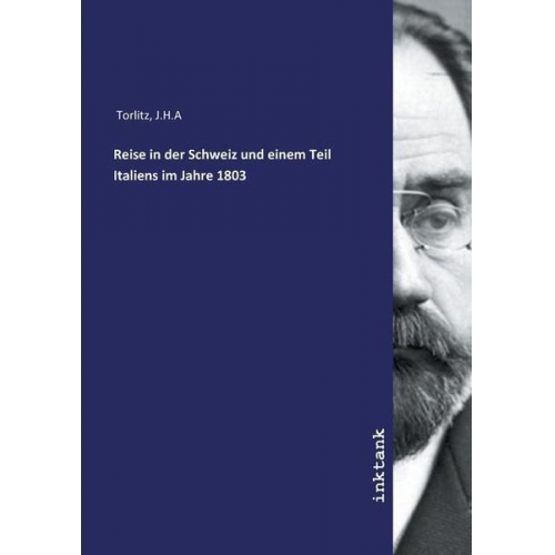 J. H. A. Torlitz - Torlitz, J: Reise in der Schweiz und einem Teil Italiens im