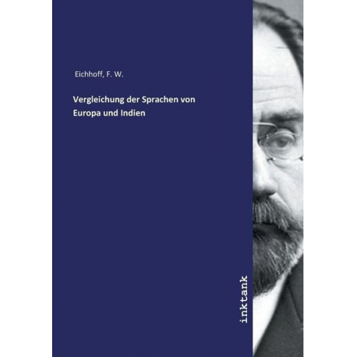 F. W. Eichhoff - Eichhoff, F: Vergleichung der Sprachen von Europa und Indien