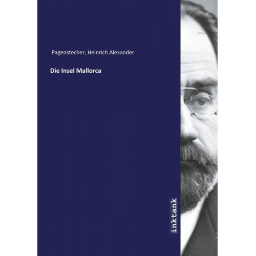 Heinrich Alexander Pagenstecher - Pagenstecher, H: Insel Mallorca