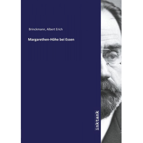 Albert Erich Brinckmann - Brinckmann, A: Margarethen-Höhe bei Essen