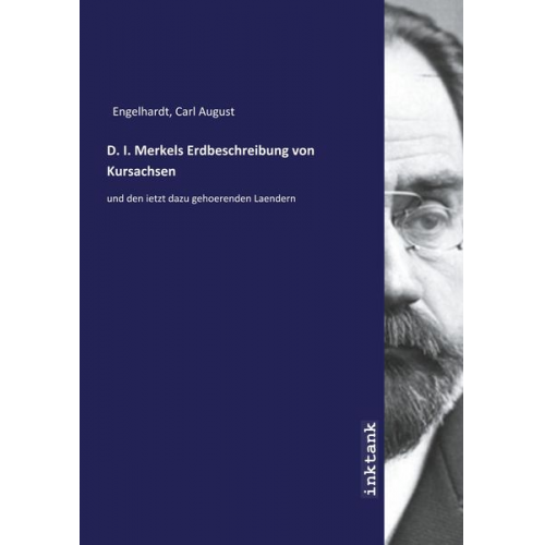 Carl August Engelhardt - Engelhardt, C: D. I. Merkels Erdbeschreibung von Kursachsen