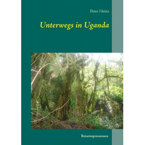 Peter Heinz - Unterwegs in Uganda