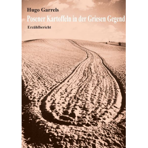 Hugo Garrels - Posener Kartoffeln in der Griesen Gegend