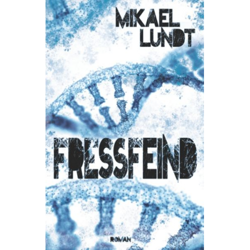 Mikael Lundt - Fressfeind