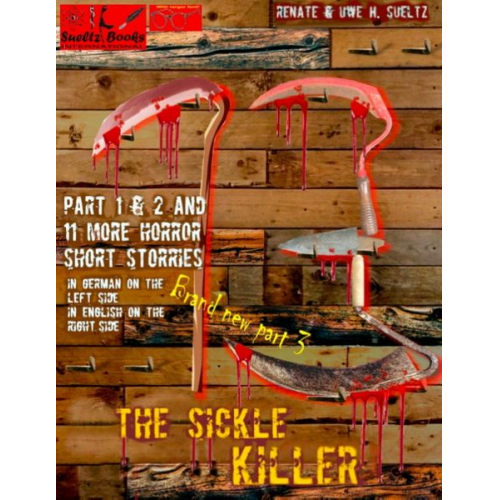 Uwe H. Sültz Renate Sültz - THE SICKLE KILLER ... and other horror short stories - SUELTZ BOOKS