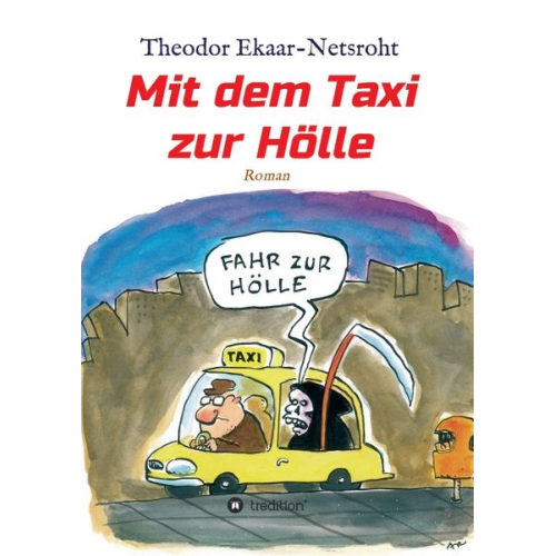 Theodor Ekaar-Netsroht - Mit dem Taxi zur Hölle - Als mich der Teufel jagte