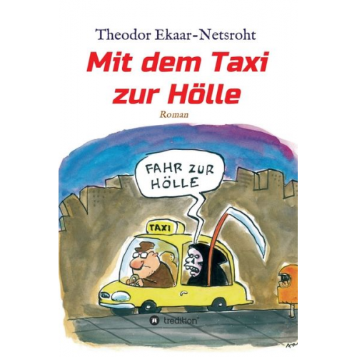 Theodor Ekaar-Netsroht - Mit dem Taxi zur Hölle - Als mich der Teufel jagte