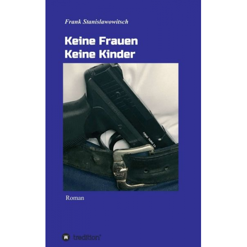 Frank Stanislawowitsch - Keine Frauen Keine Kinder