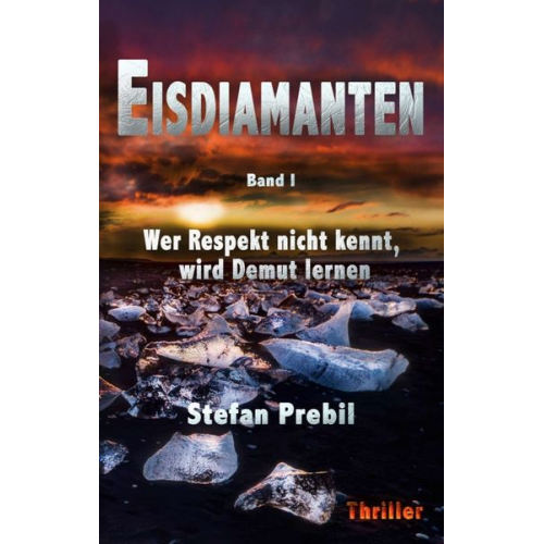 Stefan Prebil - Eisdiamanten Trilogie Band 1